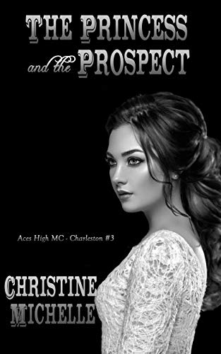 The Princess and the Prospect (Aces High MC - Charleston, #3)