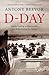 D-day: van de landing in Normandië tot de bevrijding van Parijs: van de landing in Normandie tot de bevrijding van Parijs