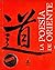 La poesía de Oriente (Los Máximos Creadores)
