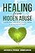 Healing from hidden abuse: ...