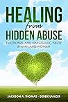 Healing from hidden abuse: A practical Guide: Emotional and narcissistic abuse in Men and Women. (How to heal and recover From the Trauma of Emotional and psychological Abuse)