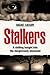 Stalkers: The Human Target