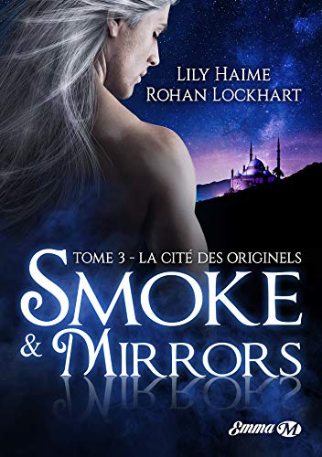 La Cité des originels (Smoke & Mirrors #3)