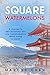 Square Watermelons: A Journey to Self-Discovery and Life-Transformation While Living in Japan