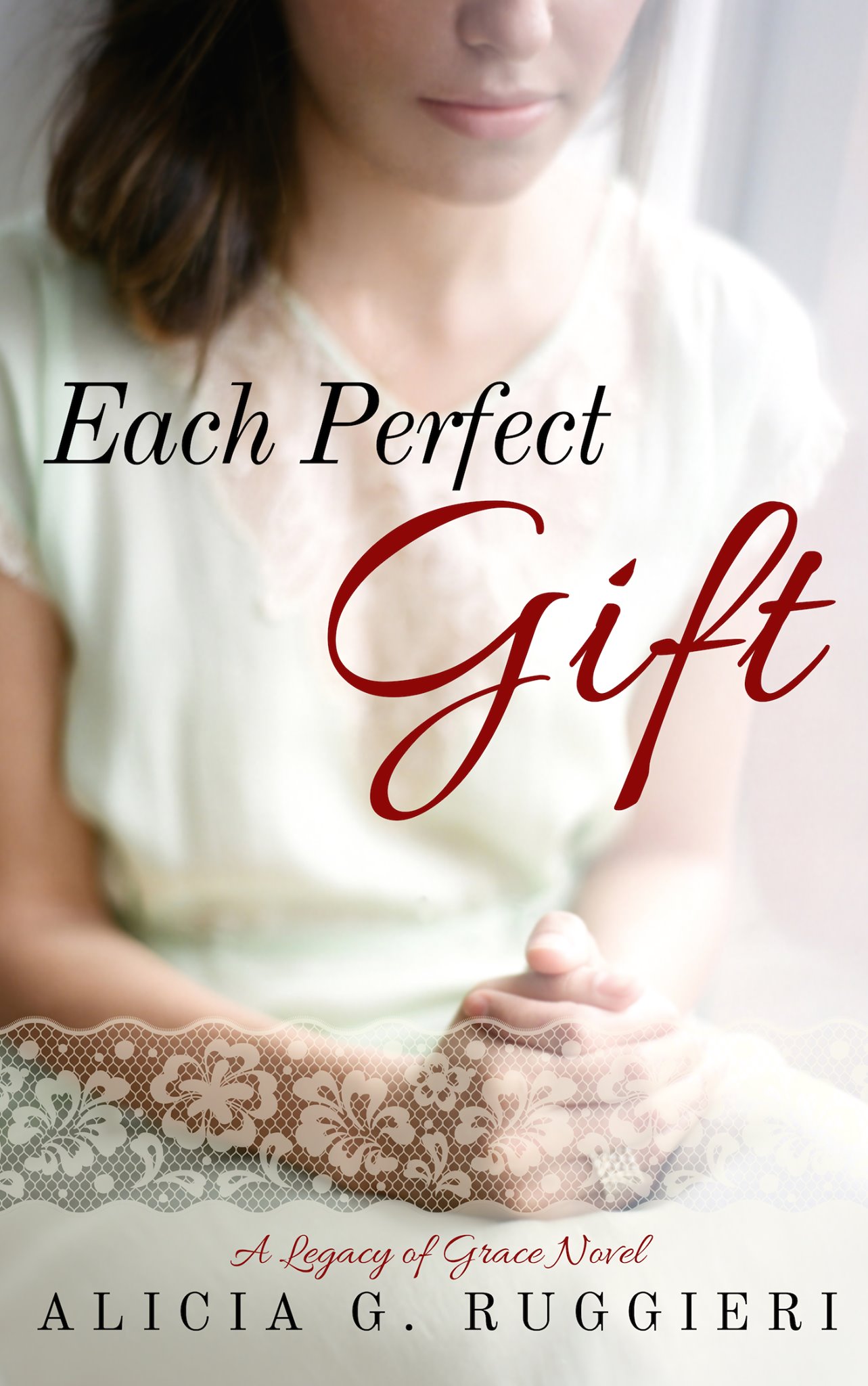 Each Perfect Gift (A Legacy of Grace #1)