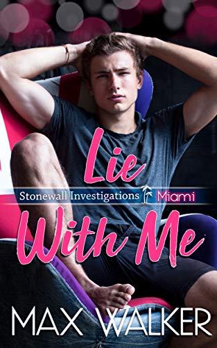 Lie with Me (Stonewall Investigations Miami #2)