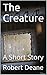 The Creature: A Short Story