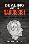 Book cover for Dealing with a Narcissist: A Useful Guide to Discover Narcissism and Narcissistic Personality Disorder and Find Right Words that You Can Use to Change Affected Minds by High-Conflict Personalities