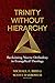 Trinity Without Hierarchy: Reclaiming Nicene Orthodoxy in Evangelical Theology