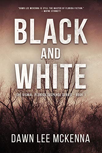 Black and White (The Dismal, Florida Suspense Series Book 1)
