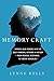 Memory Craft: Improve Your Memory with the Most Powerful Methods in History? From Medieval Bestiaries to Tibetan Mandalas