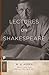 Lectures on Shakespeare (Princeton Classics Book 102)
