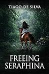 Freeing Seraphina