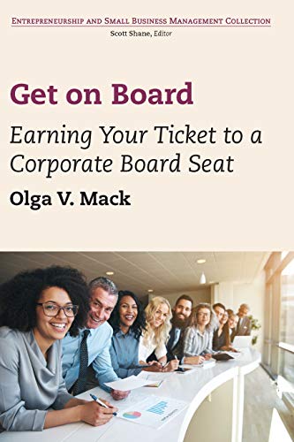 Get on Board: Earning Your Ticket to a Corporate Board Seat (Kindle Edition)