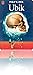 Ubik by Philip K. Dick