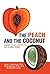 The Peach and the Coconut: ...