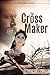 The Cross Maker