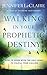 Walking in Your Prophetic D...