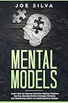 Mental Models: Learn How to Improve Decision Making, Problem Solving, Develop Better Strategic Thinking and Reasoning Ability to Avoid Cognitive Biases