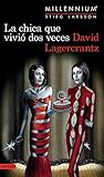 La chica que vivió dos veces by David Lagercrantz