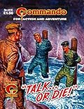 Commando #4410: "Talk… Or Die!"