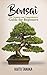 Bonsai: The Complete and Comprehensive Guide for Beginners