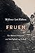 Fruen: En datters historie om kærlighed og frihed