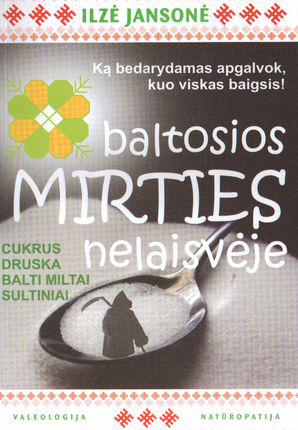 Baltosios mirties nelaisvėje (Paperback)