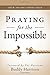Praying for the Impossible