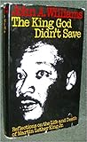 The King God Didn't Save: Reflections on the Life and Death of Martin Luther King, Jr.
