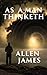AS A MAN THINKETH (Illustrated edition)
