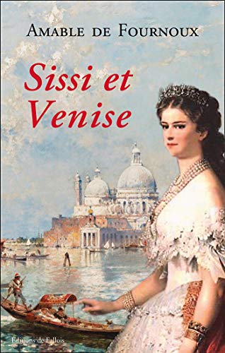 Sissi et Venise (Kindle Edition)