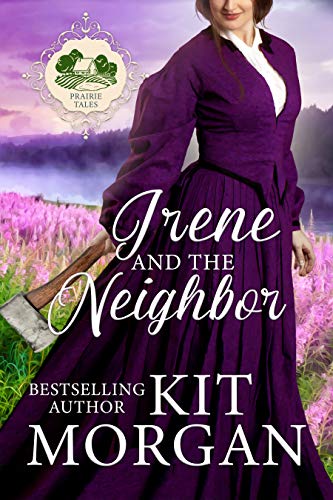 Irene and the Neighbor (Prairie Tales #5)