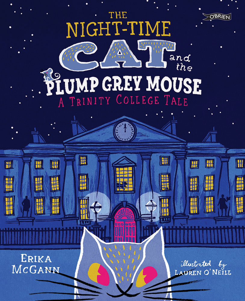 The Night-time Cat and the Plump Grey Mouse: A Trinity College Tale (Hardcover)