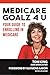 Medicare Goalz 4 U: Your Gu...