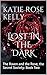 Lost In the Dark (The Raven and the Rose; the Secret Society #2)