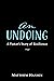 An Undoing: A Pastor's Stor...
