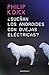 ¿Sueñan los androides con ovejas eléctricas? by Philip K. Dick