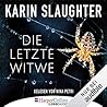 Die letzte Witwe by Karin Slaughter