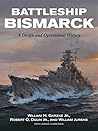 Battleship Bismarck: A Design and Operational History Battleship Bismarck: A Design and Operational History