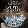 Wüstenprinzessin des Ewigen Eises by Ellie Sparrow