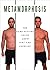 Metamorphosis: The Hard Hitting Truth about Diet and Exercise