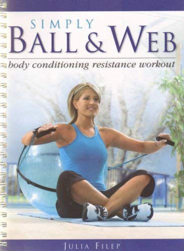 Simply Ball & Web Body Conditioning Resistance Workout (Spiral-bound)