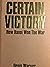 Certain Victory: How Hanoi Won The War
