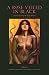 A Rose Veiled in Black: Art and Arcana of Our Lady Babalon (Western Esotericism in Context)