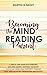 Becoming The Mind Reading P...