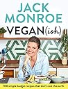 Vegan (ish): 100 ...