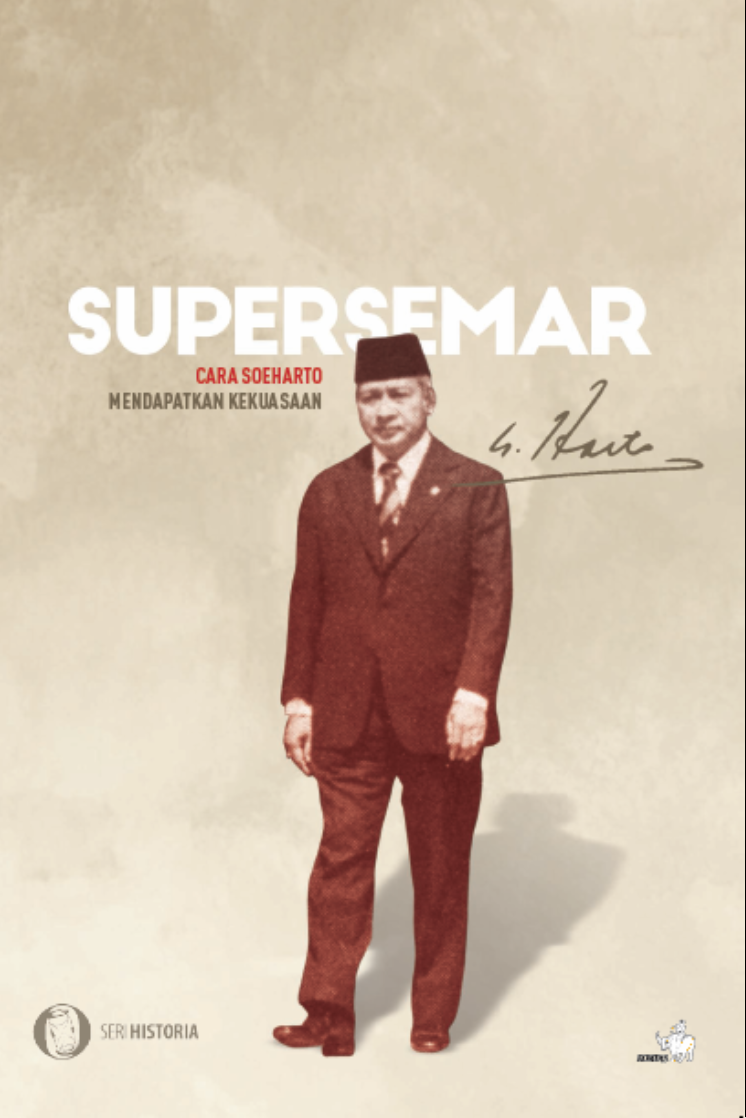 Supersemar: Cara Soeharto Mendapatkan Kekuasaan (Paperback)