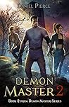 Demon Master 2 (The Demon Master #2) Demon Master 2 (The Demon Master #2)