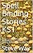 Spell Binding Stories KS1`: Stories and Poems to support all the learning requirements for spelling. (National Curriculum KS1)